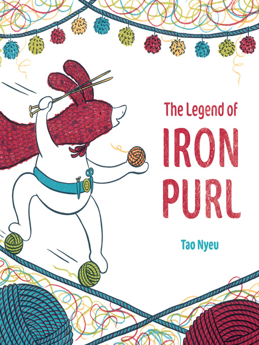 Title details for The Legend of Iron Purl by Tao Nyeu - Available